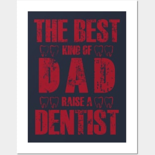 THE BEST DAD RAISE A DENTIST Posters and Art